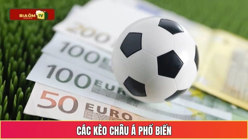 Các kèo châu Á phổ biến