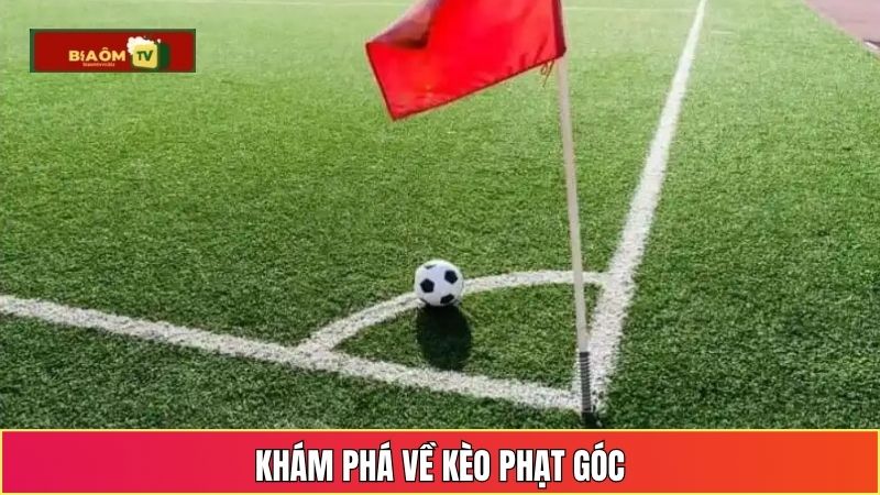 Khám phá về kèo phạt góc