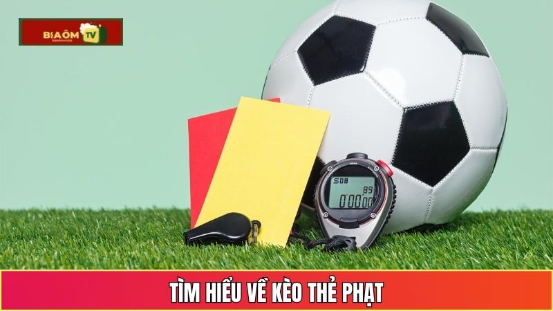 Tìm hiểu về kèo thẻ phạt