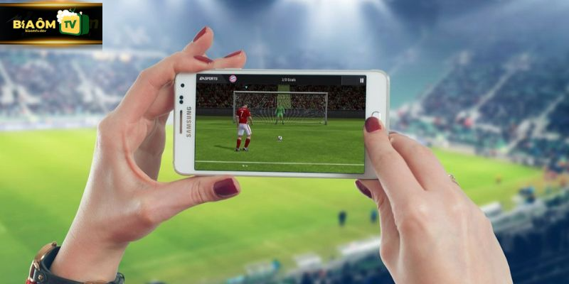 Trải nghiệm xem bóng đá trực tiếp đa nền tảng